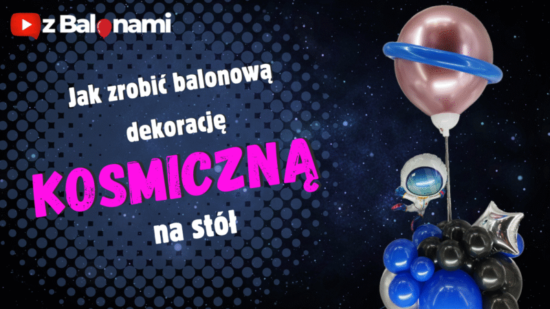 Jak zrobić dekorację balonową w stylu kosmosu na stół | Balony bez helu